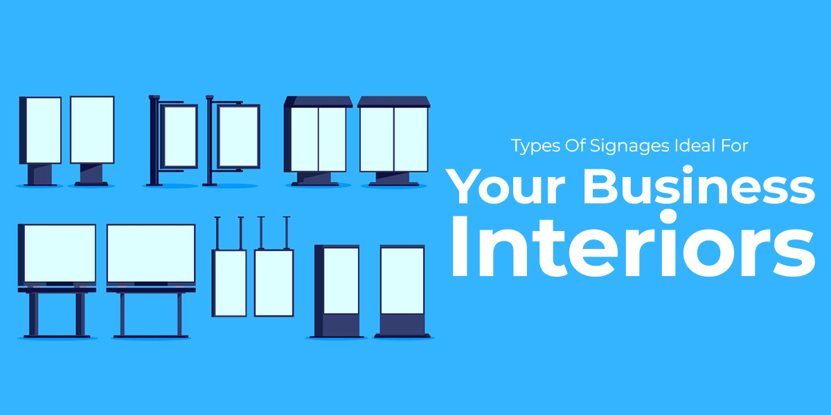 Types Of Signages Ideal For Your Business Interiors